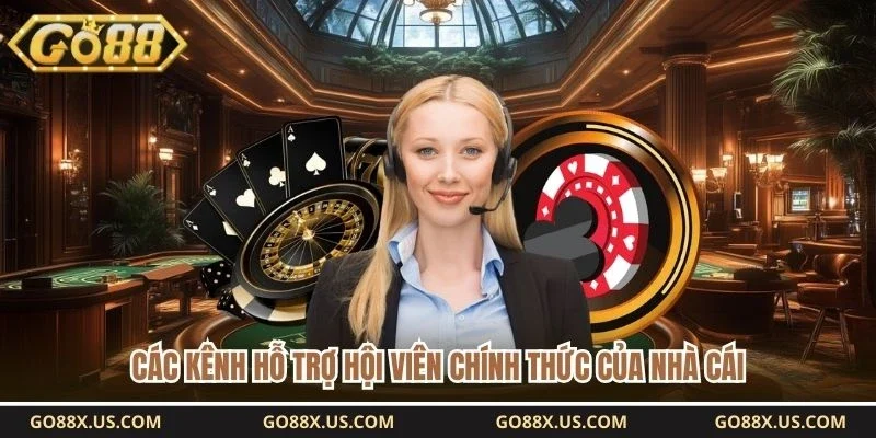 Các kênh hỗ trợ hội viên chính thức của nhà cái